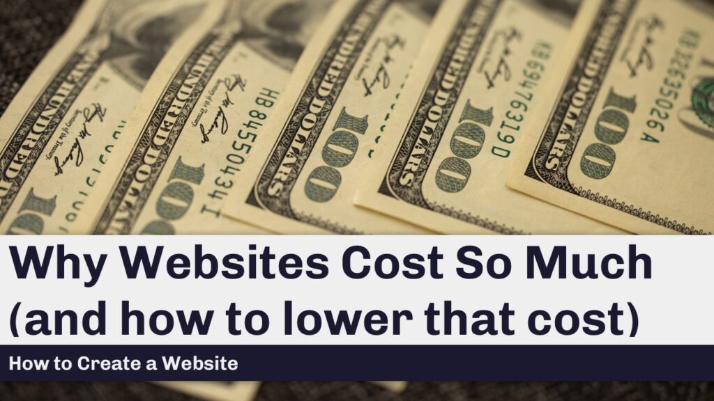 Why Websites Cost So Much (and how to lower that cost)