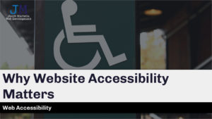 Why Website Accessibility Matters