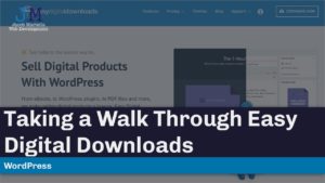 Taking a Walk Through Easy Digital Downloads