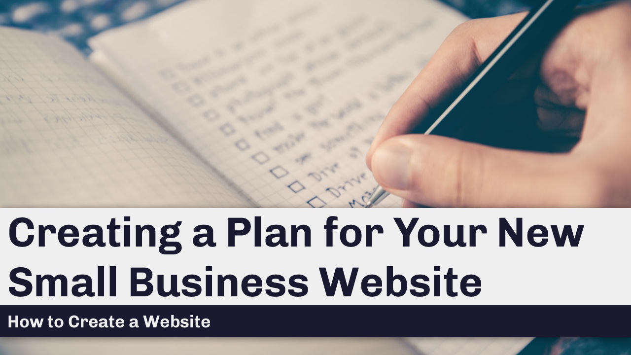Creating a Plan for Your New Small Business Website